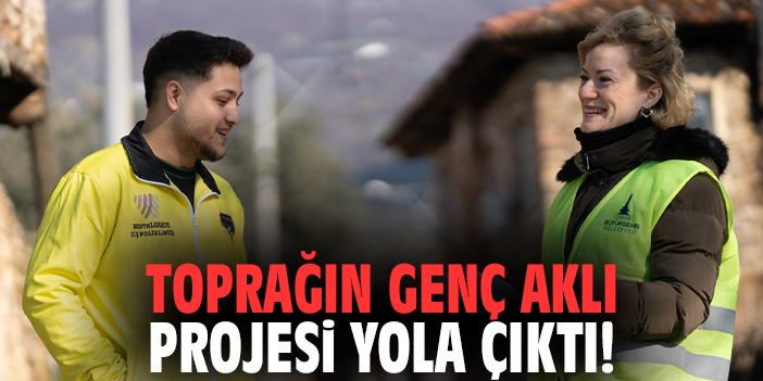 İzmir Büyükşehir'in Toprağın Genç Aklı Projesi Yola Çıktı