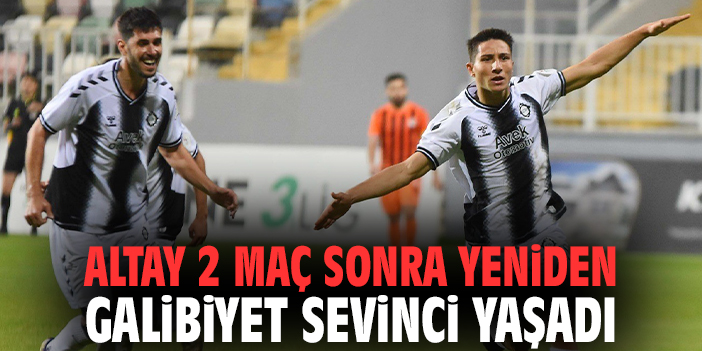 Altay 2 maç sonra yeniden galibiyet sevinci yaşadı