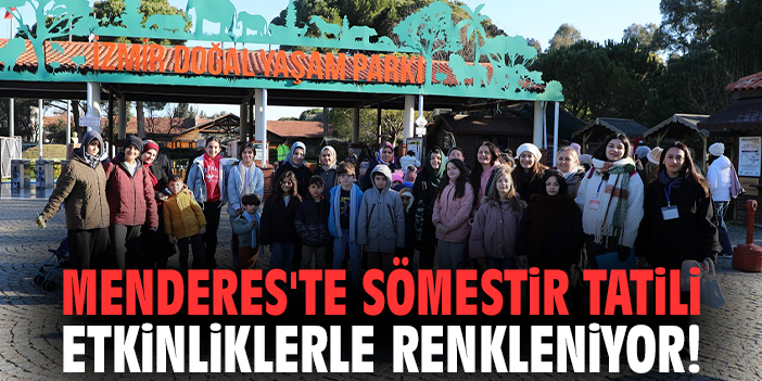 Menderes'te Sömestir Tatili Etkinliklerle Renkleniyor
