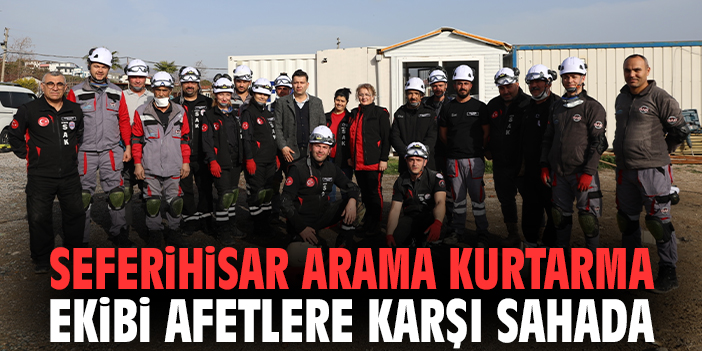 Seferihisar Arama Kurtarma Ekibi Afetlere Karşı Sahada