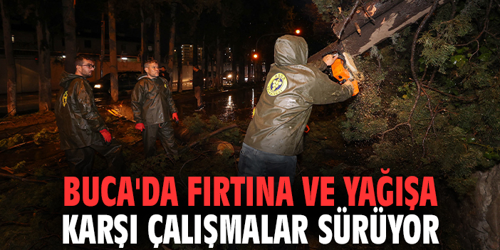 Buca'da fırtına ve yağışa karşı çalışmalar sürüyor