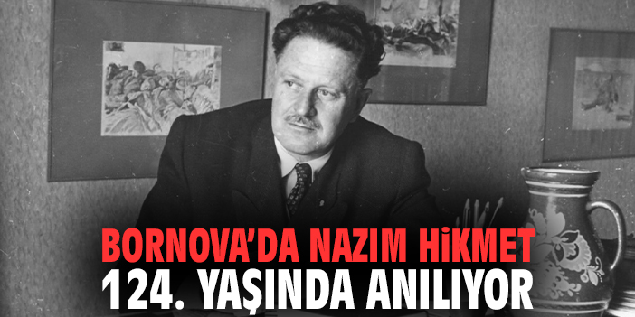 Bornova’da Nazım Hikmet 124. Yaşında Anılıyor