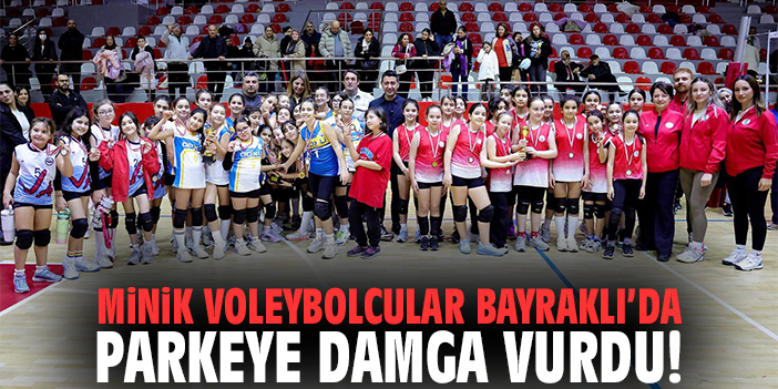 Minik Voleybolcular Bayraklı’da Parkeye Damga Vurdu