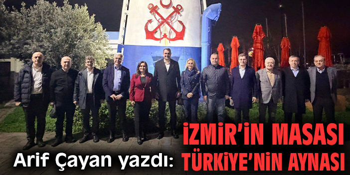 İzmir’in Masası, Türkiye’nin Aynası
