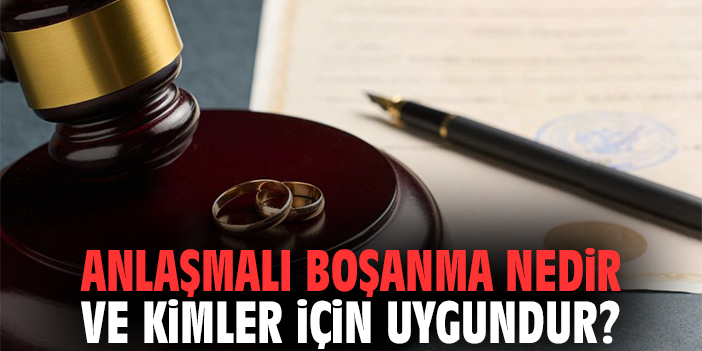 Anlaşmalı Boşanma Nedir ve Kimler İçin Uygundur?
