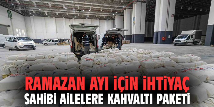 İzmir'de Ramazan Ayı İçin İhtiyaç Sahibi Ailelere Kahvaltı Paketi