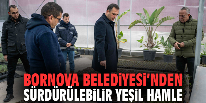 Bornova Belediyesi’nden Sürdürülebilir Yeşil Hamle