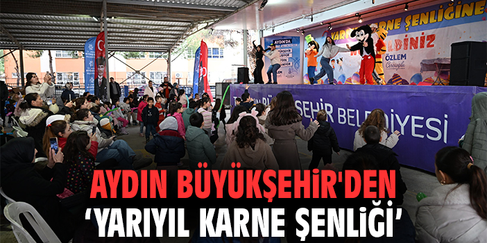 Aydın Büyükşehir'den Yarıyıl Karne Şenliği
