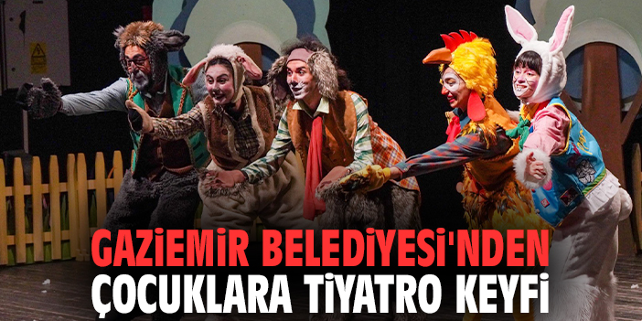 Gaziemir Belediyesi'nden çocuklara tiyatro keyfi