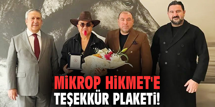 Mikrop Hikmet'e teşekkür plaketi!