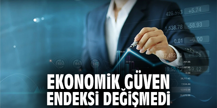 Ekonomik güven endeksi değişmedi