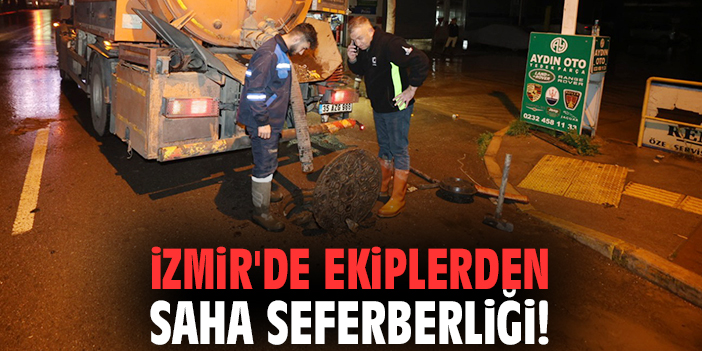 İzmir'de ekiplerden saha seferberliği!