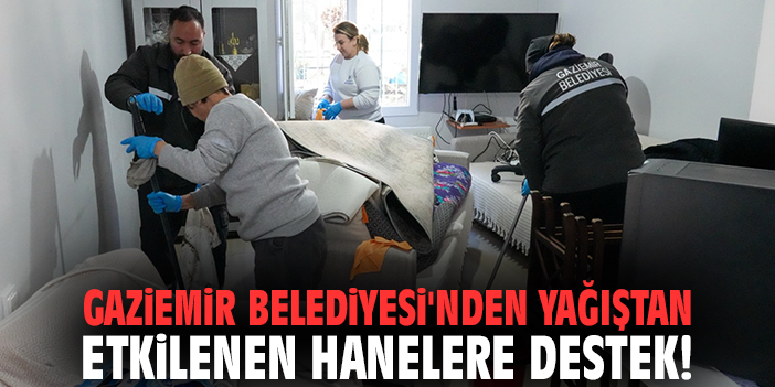 Gaziemir Belediyesi'nden yağıştan etkilenen hanelere destek!