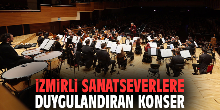 İzmirli sanatseverlere duygulandıran konser