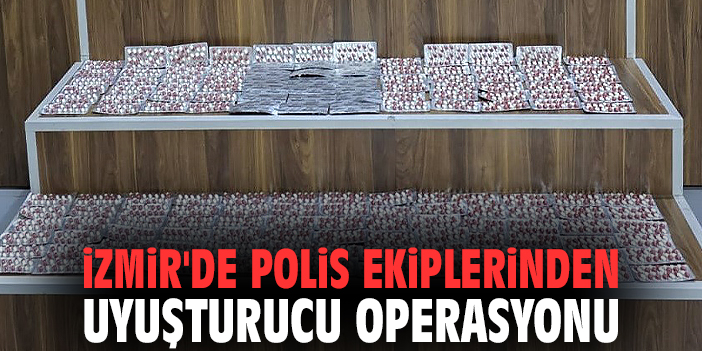 İzmir'de polis ekiplerinden uyuşturucu operasyonu