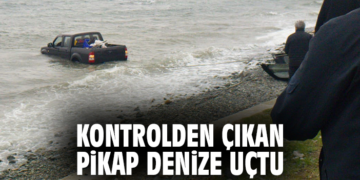 Kontrolden çıkan pikap denize uçtu