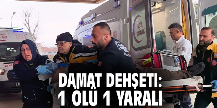 Damat dehşeti: 1 ölü 1 yaralı