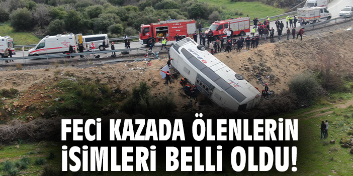 Feci kazada ölenlerin isimleri belli oldu