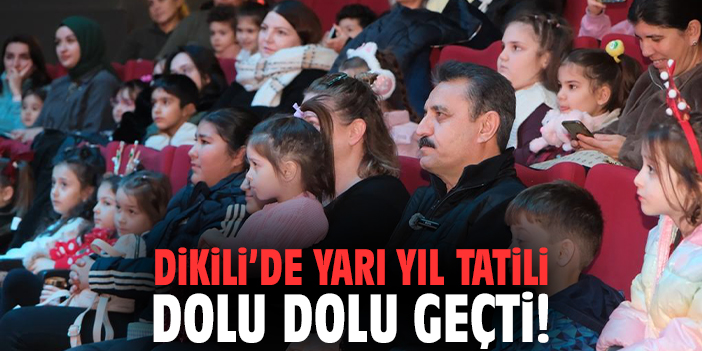 Dikili’de yarı yıl tatili dolu dolu geçti