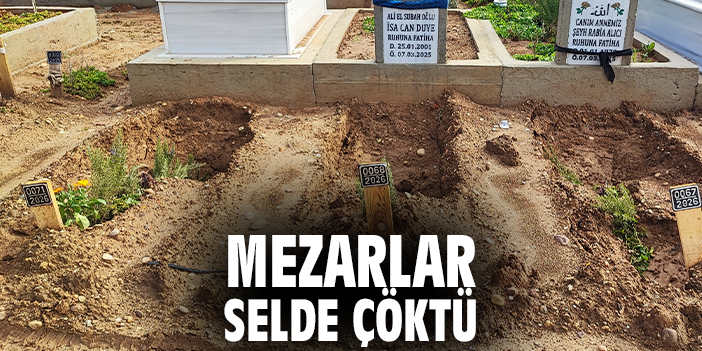 Mezarlar selde çöktü
