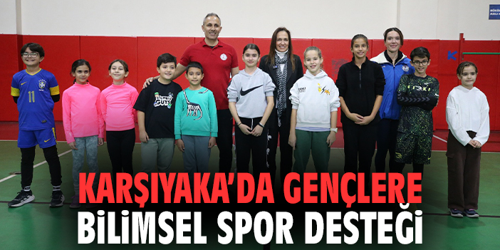 Karşıyaka Belediyesi’nden Gençlere Bilimsel Spor Desteği