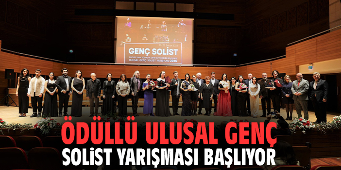 Ödüllü Ulusal Genç Solist Yarışması başlıyor