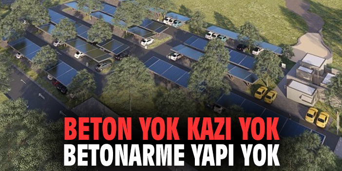 “Beton Yok, Kazı Yok, Betonarme Yapı Yok”