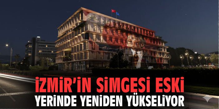 İzmir’in simgesi eski yerinde yeniden yükseliyor