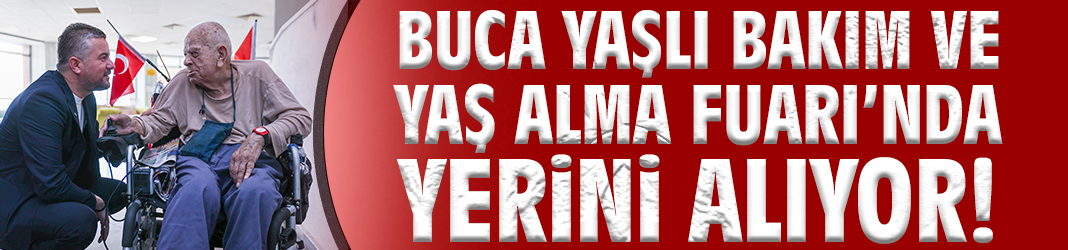 Buca Yaşlı Bakım ve Yaş Alma Fuarı’nda Yerini Alıyor