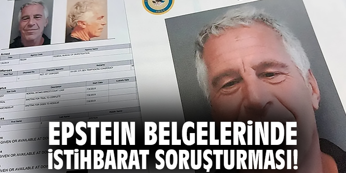 Epstein Belgelerinde İstihbarat Soruşturması!
