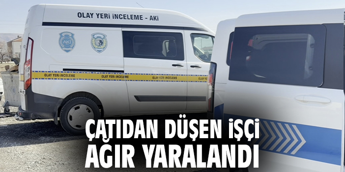 Çatıdan düşen işçi ağır yaralandı