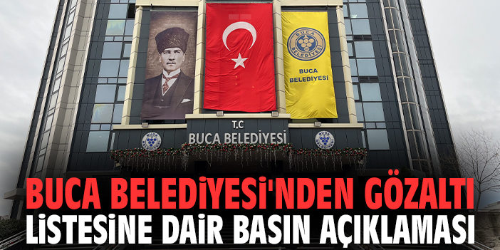 Buca Belediyesi’nden Gözaltı Listesine Dair Basın Açıklaması!