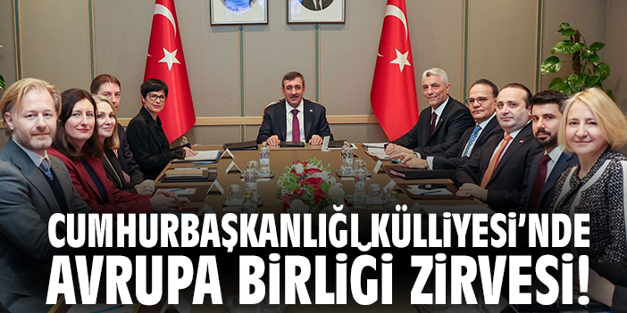 Cumhurbaşkanlığı Külliyesi’nde Türkiye-AB zirvesi