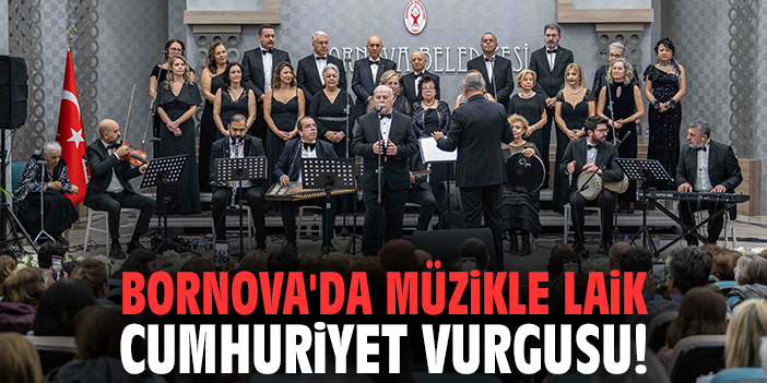 Bornova'da müzikle laik Cumhuriyet vurgusu