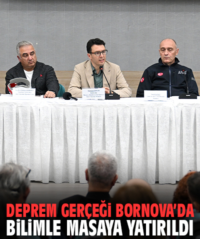 Deprem gerçeği Bornova’da bilimle masaya yatırıldı