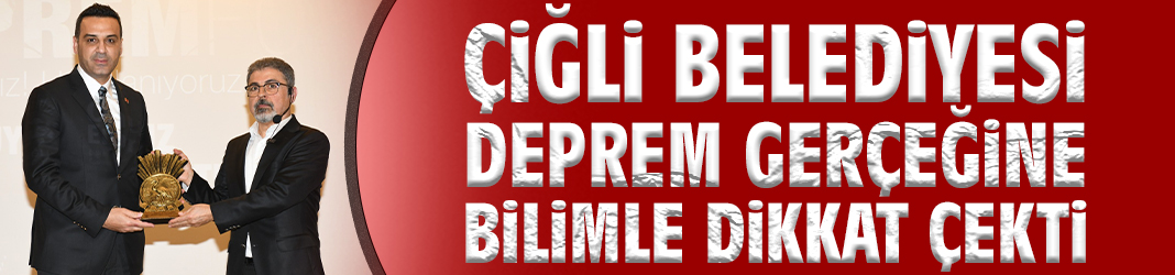 Çiğli Belediyesi deprem gerçeğine bilimle dikkat çekti