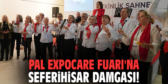 PAL Expocare Fuarı'na Seferihisar damgası!