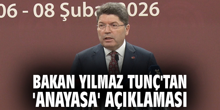 Bakan Yılmaz Tunç'tan 'anayasa' açıklaması