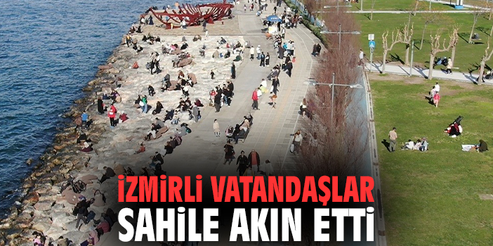 İzmirli vatandaşlar sahile akın etti