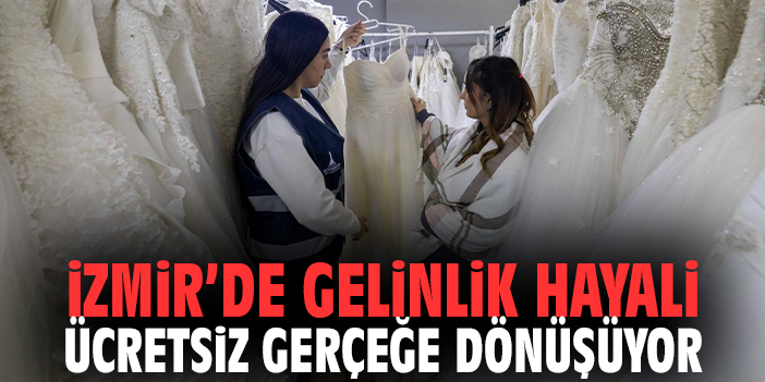 İzmir’de Gelinlik Hayali Ücretsiz Gerçeğe Dönüşüyor