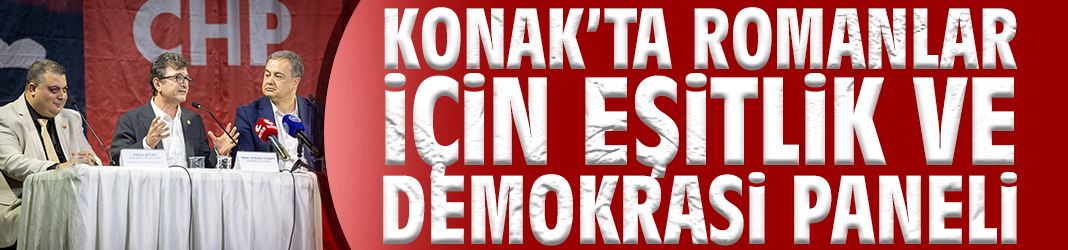 Konak’ta Romanlar İçin Eşitlik ve Demokrasi Paneli