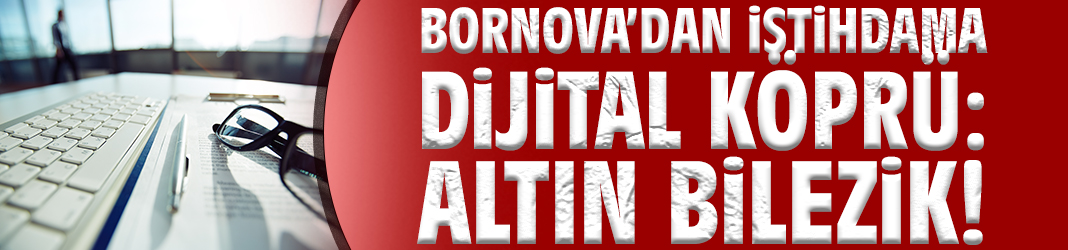 Bornova’dan İstihdama Dijital Köprü: Altın Bilezik
