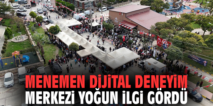 Menemen Dijital Deneyim Merkezi yoğun ilgi gördü