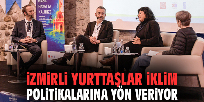 İzmirli yurttaşlar iklim politikalarına yön veriyor