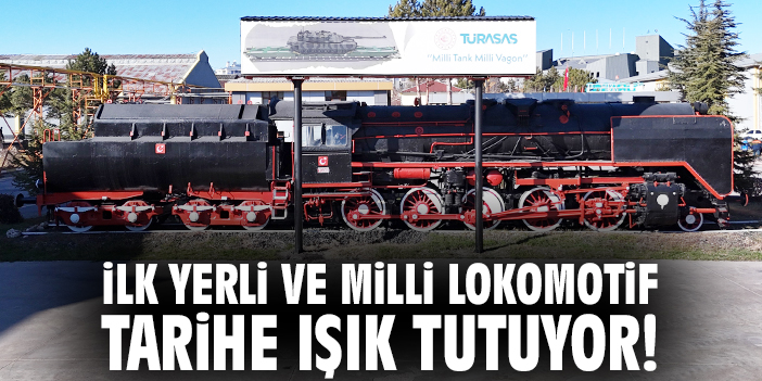 İlk yerli ve milli lokomotif tarihe ışık tutuyor!