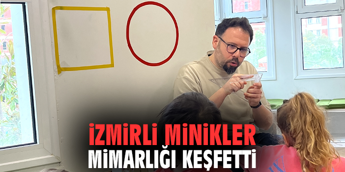 İzmirli minikler mimarlığı keşfetti