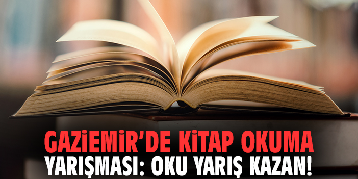 Gaziemir’de kitap okuma yarışması: Oku Yarış Kazan
