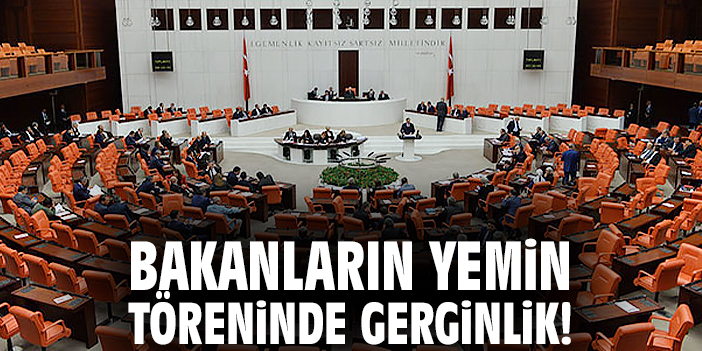 Bakanların yemin töreninde gerginlik!