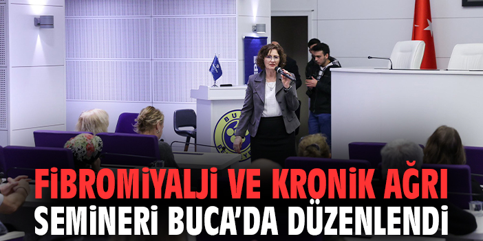 Fibromiyalji ve Kronik Ağrı semineri Buca’da düzenlendi