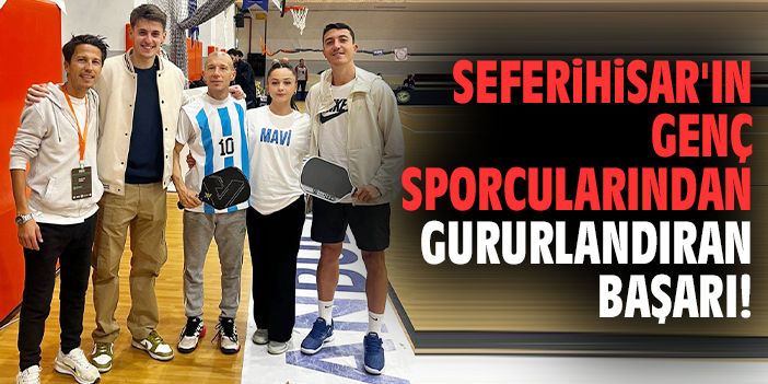 Seferihisar'ın genç sporcularından gururlandıran başarı!